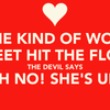 be-the-kind-of-woman-that-when-your-feet-hit-the-floor-each-morning-the-devil-says-oh-no-shes-up-.png